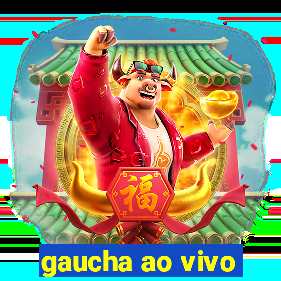 gaucha ao vivo