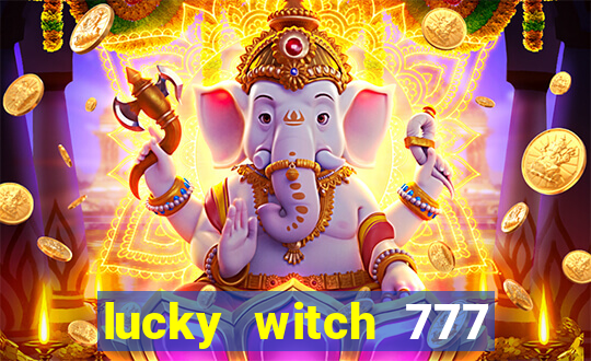 lucky witch 777 slot free play