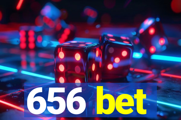 656 bet