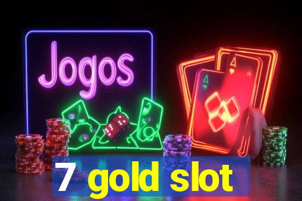 7 gold slot