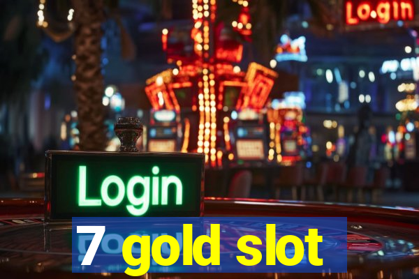 7 gold slot