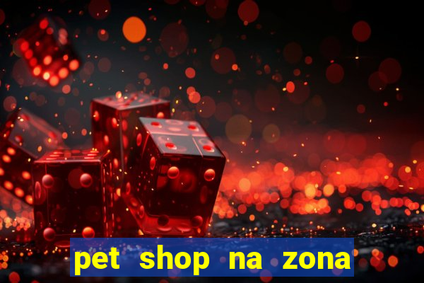 pet shop na zona noroeste em santos