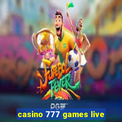 casino 777 games live