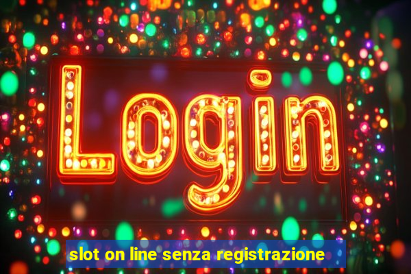 slot on line senza registrazione