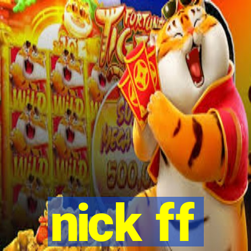 nick ff