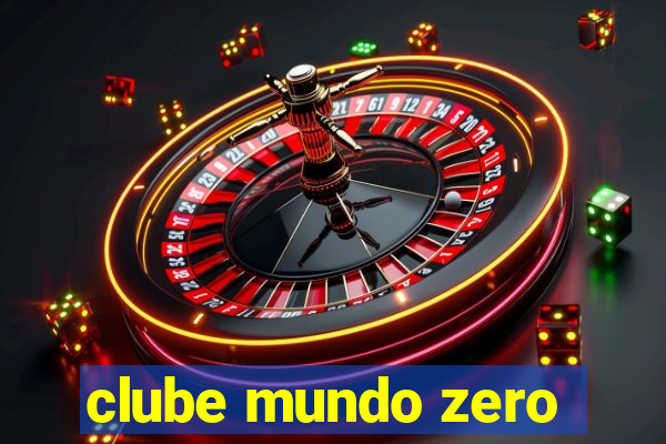 clube mundo zero