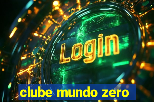 clube mundo zero