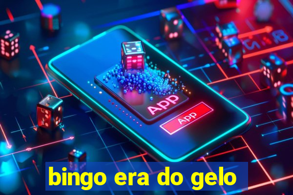 bingo era do gelo