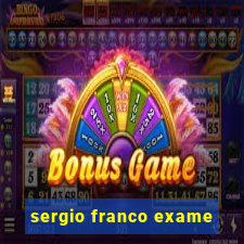 sergio franco exame