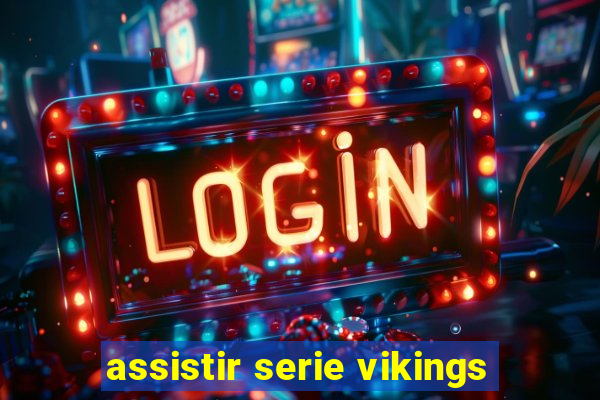 assistir serie vikings