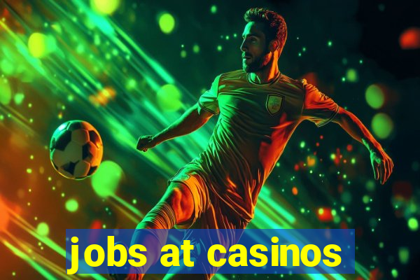 jobs at casinos