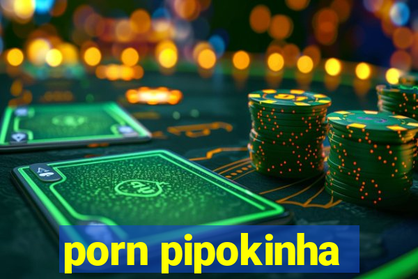 porn pipokinha