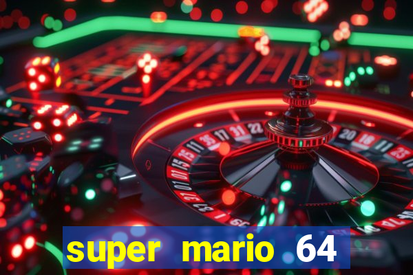 super mario 64 beta download