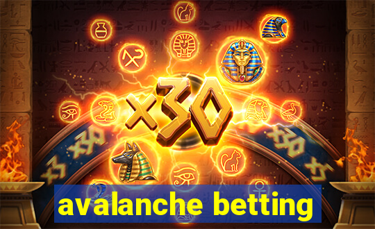 avalanche betting