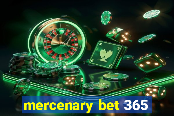 mercenary bet 365