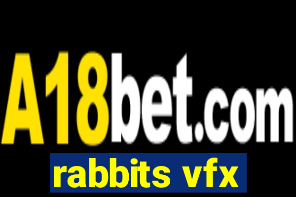 rabbits vfx