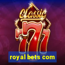 royal bets com