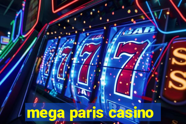 mega paris casino