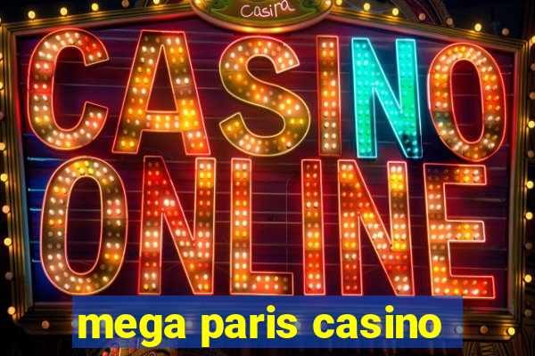 mega paris casino