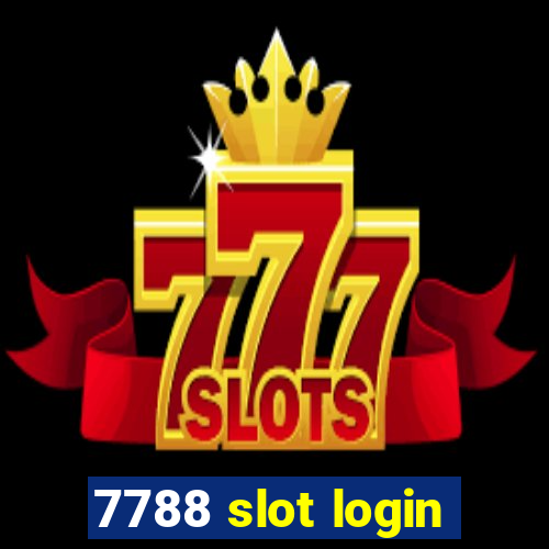 7788 slot login