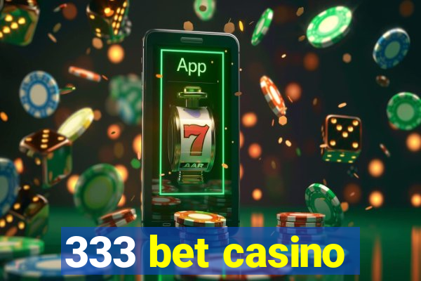 333 bet casino