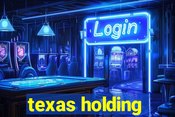 texas holding