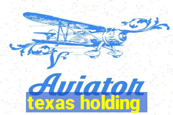 texas holding