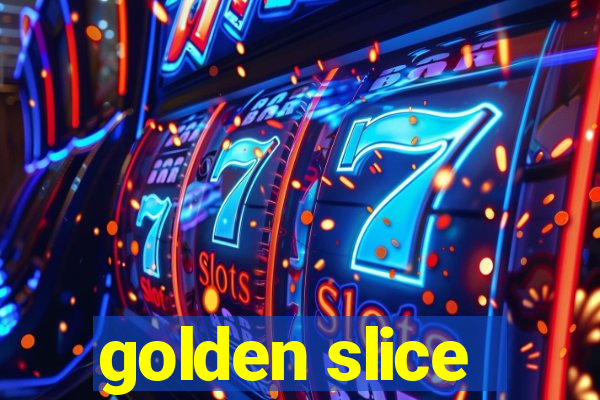 golden slice