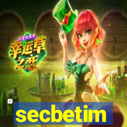 secbetim