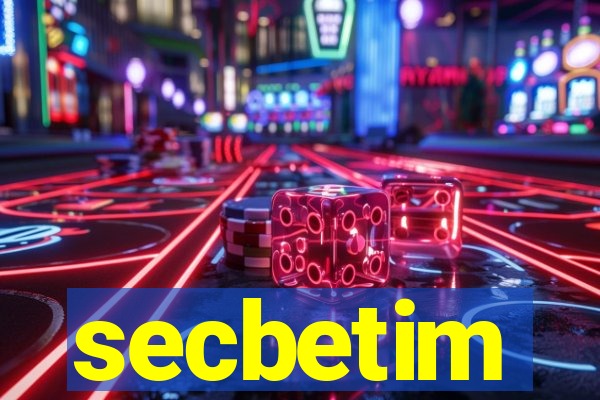 secbetim