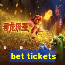 bet tickets