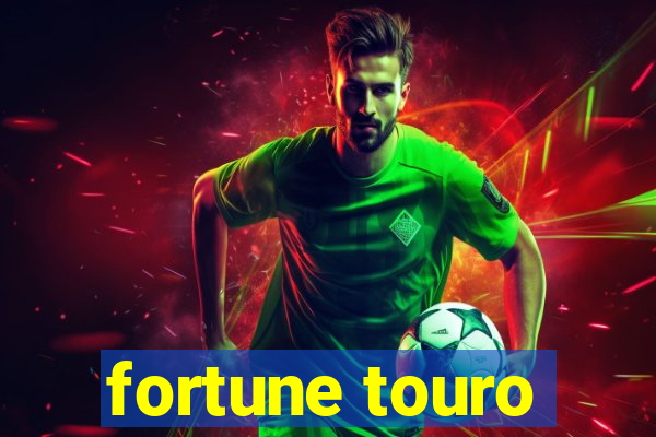 fortune touro