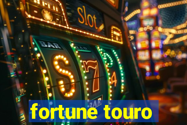 fortune touro