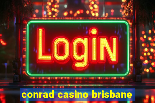 conrad casino brisbane