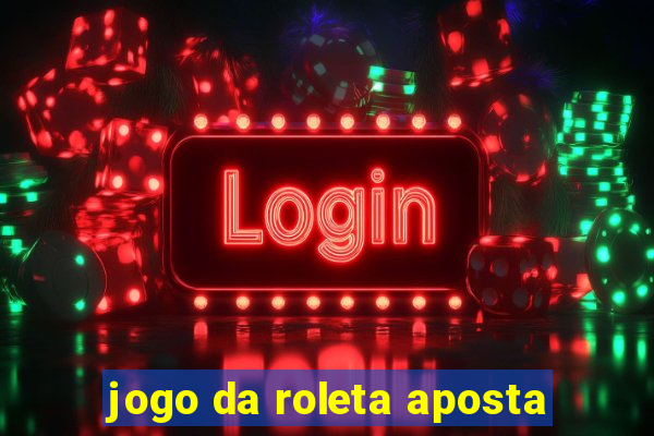 jogo da roleta aposta