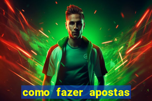 como fazer apostas de jogos de futebol