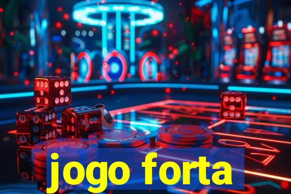 jogo forta