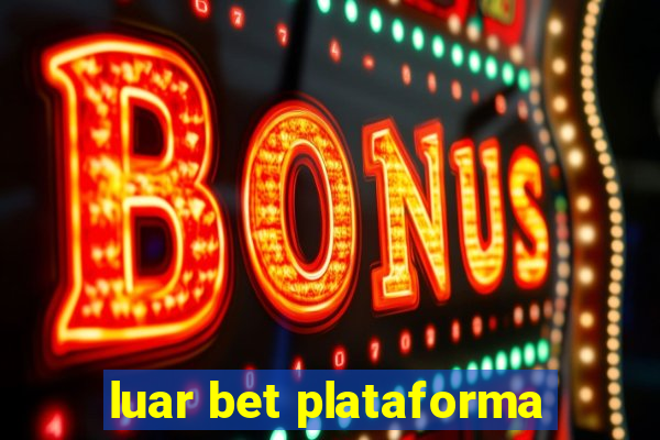 luar bet plataforma