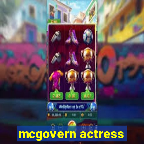 mcgovern actress