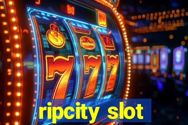 ripcity slot