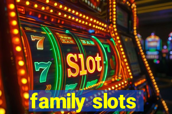 family slots