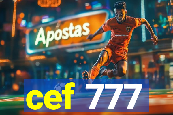 cef 777