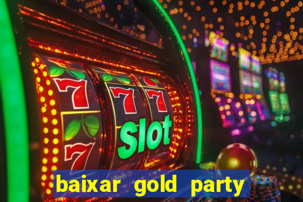 baixar gold party - slots