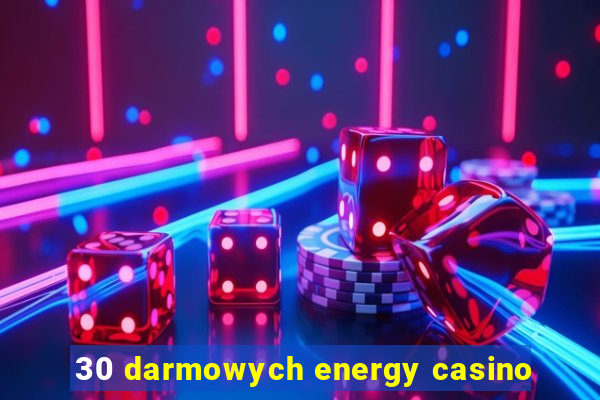 30 darmowych energy casino