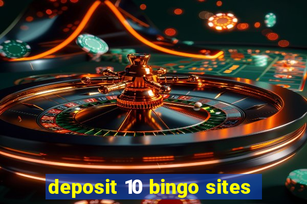 deposit 10 bingo sites