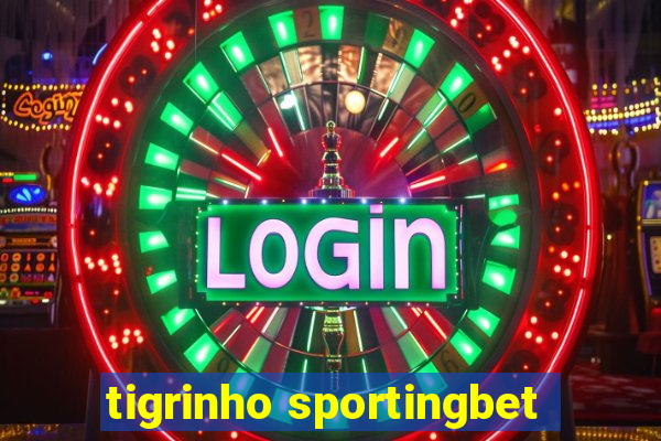 tigrinho sportingbet