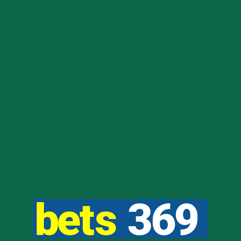 bets 369