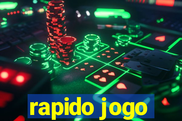 rapido jogo