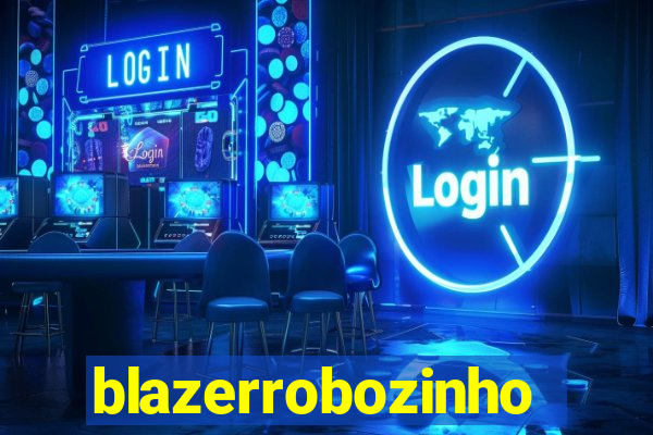 blazerrobozinho