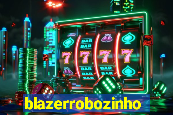 blazerrobozinho